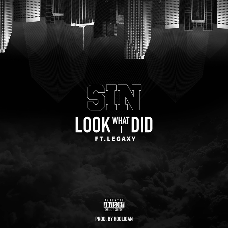 SIN ‘Look What I Did’ Featuring LEGAXY