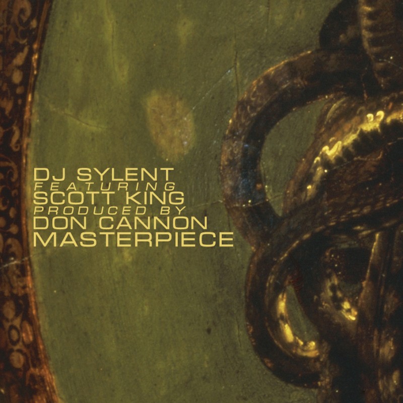 DJ Sylent ‘Masterpiece’ Featuring Scott King (Produced by Don Cannon)