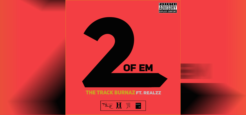 The Track Burnaz – 2 Of Em (feat. Realzz)