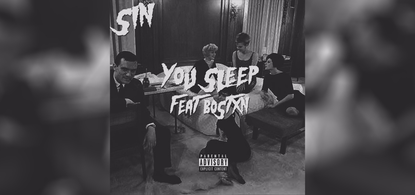 Listen to You Sleep, the new single from SIN featuring Bostxn