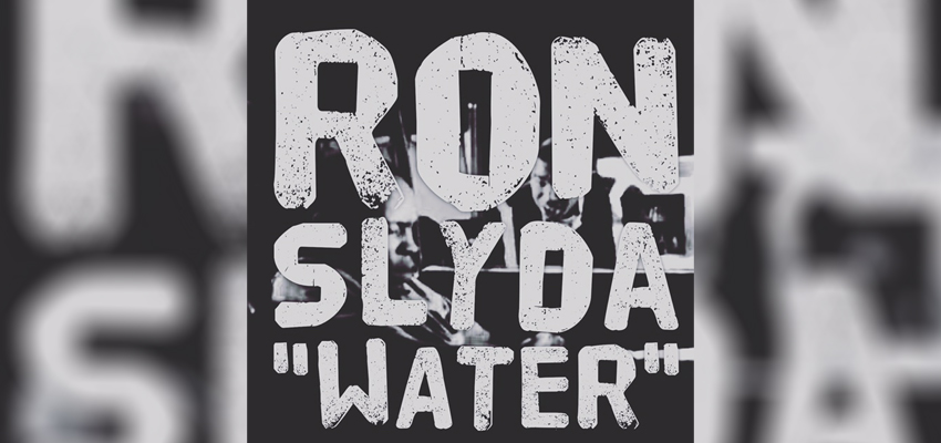 Listen to the new joint from Ron Slyda titled Water