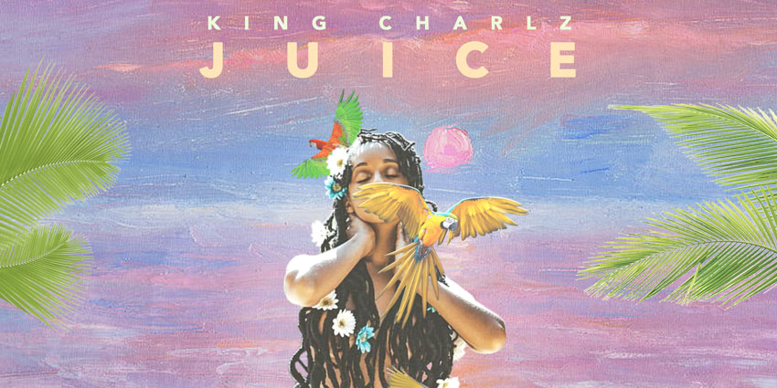 Listen to “Juice” the new single from Reggae Fusion Singer/Songwriter King Charlz