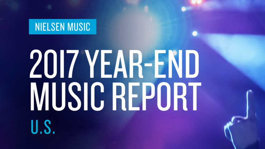 Key Takeaways from the Nielsen year end music report for 2017 + 2018 Music Business Predictions | Chairman’s Corner