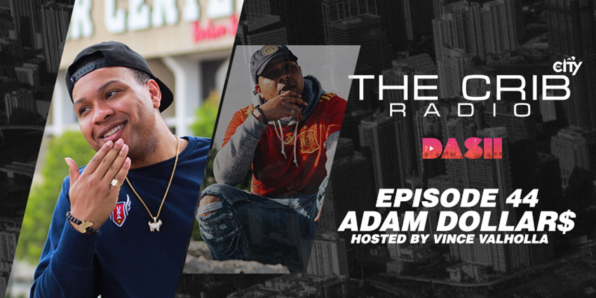 Listen to Episode 44 of The CRIB with special guest Adam Dollar$