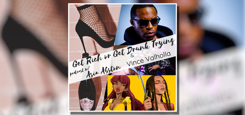Vince Valholla talks the Music Business and ‎Perseverance on Get Rich Or Get Drunk Trying Podcast