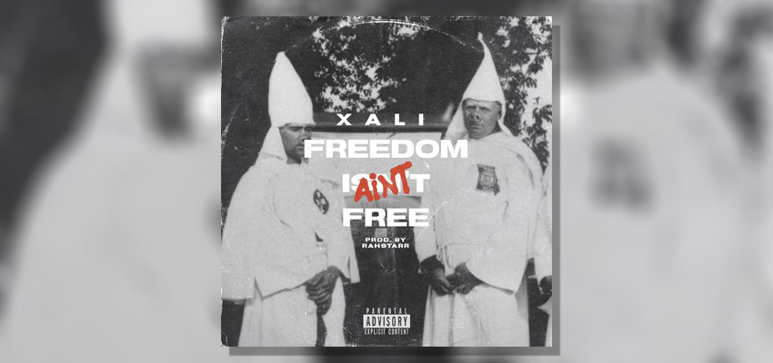 New Music from Xali – “Freedom Ain’t Free” produced by Rahstarr