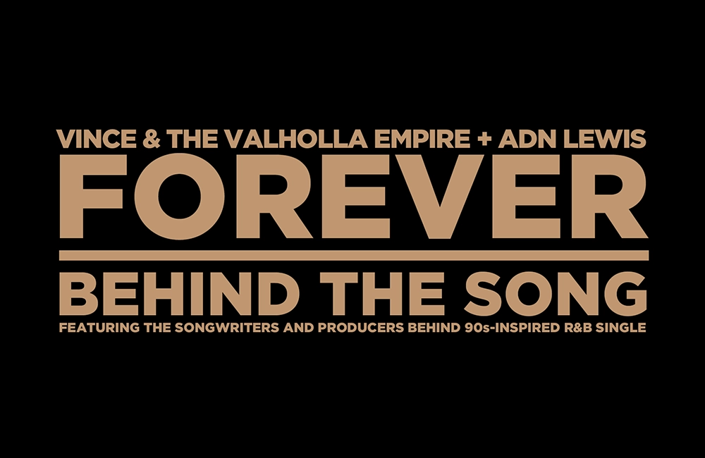 Watch: FOREVER – Behind the Song | Featuring the songwriters and producers behind 90s-inspired R&B single