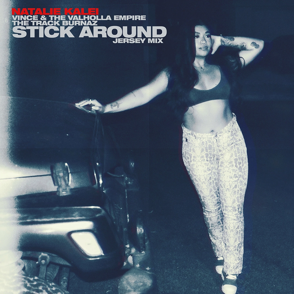 Natalie Kalei Releases New Remix of “Stick Around” with Vince & The Valholla Empire and The Track Burnaz